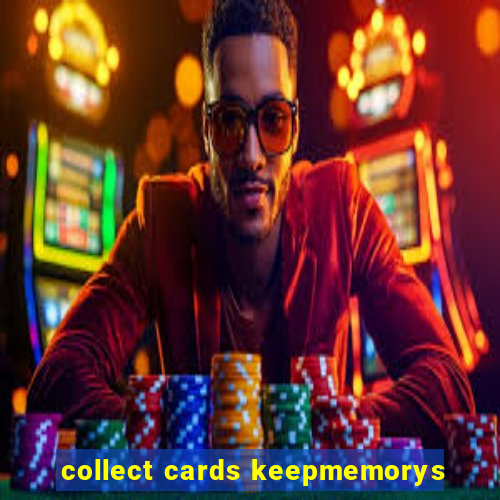 collect cards keepmemorys